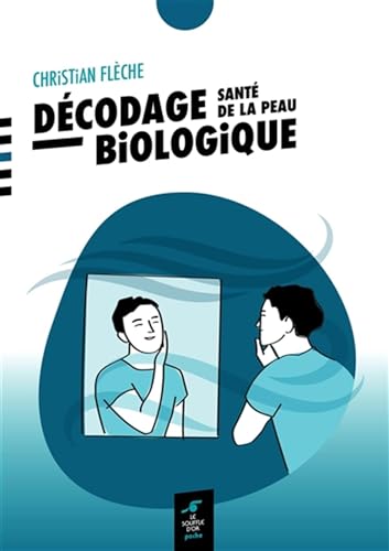 Décodage biologique - Santé de la peau von SOUFFLE OR