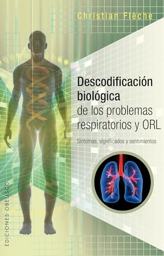Descodificacion Biologica de Los Problemas Respiratorios (SALUD Y VIDA NATURAL) von Obelisco