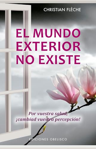 El Mundo Exterior No Existe (SALUD Y VIDA NATURAL)