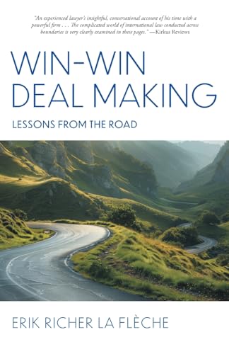 Win-Win Deal Making: Lessons From The Road von FriesenPress
