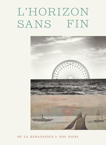 L'HORIZON SANS FIN: DE LA RENAISSANCE À NOS JOURS von IN FINE