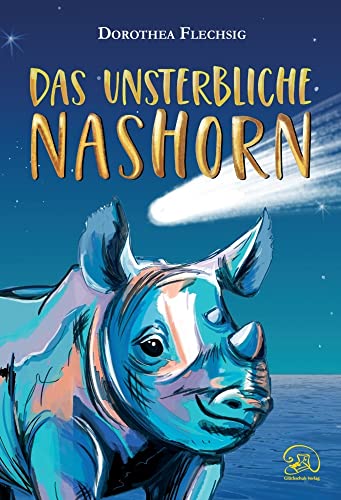 Das unsterbliche Nashorn: Eine magische Geschichte über Wunscherfüllung und wunderbare Wendungen. Spannendes Kinderbuch über Freundschaft und Familie, Verlust und Trost. Ab 10 Jahren. Das unsterbliche Nashorn: Eine magische Geschichte über Wunscherfüllung und wunderbare Wendungen. Spannendes Kinderbuch über Freundschaft und Familie, Verlust und Trost. Ab 10 Jahren.