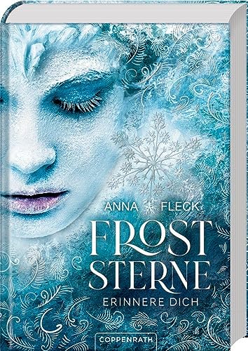Froststerne (Romantasy-Trilogie, Bd. 1): Erinnere dich! - Die magische Romantasy-Trilogie von Spiegel-Bestseller-Autorin Anna Fleck - (Froststerne, 1, Band 1) von Coppenrath Verlag GmbH & Co. KG