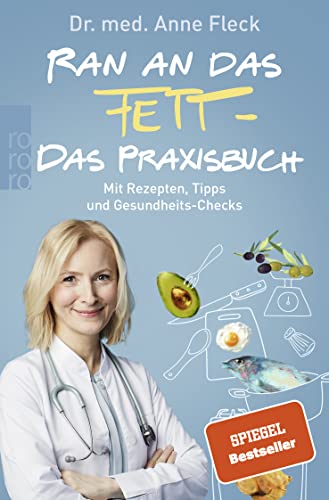 Ran an das Fett - Das Praxisbuch: Mit Rezepten, Tipps und Gesundheits-Checks von Rowohlt Taschenbuch