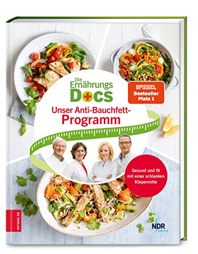 Die Ernährungs-Docs - Unser Anti-Bauchfett-Programm: Gesund und fit mit einer schlanken Körpermitte von ZS ein Verlag der Edel Verlagsgruppe