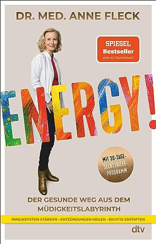 Energy!: Der gesunde Weg aus dem Müdigkeitslabyrinth – Mit 30-Tage-Selbsthilfeprogramm