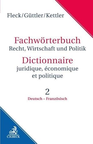 Fachwörterbuch Recht, Wirtschaft und Politik Band 2: Deutsch - Französisch