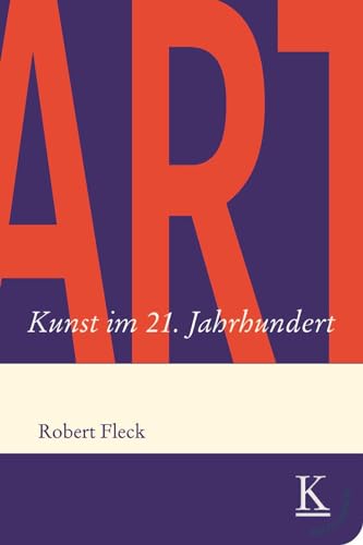 ART. Kunst im 21. Jahrhundert (Edition Konturen)