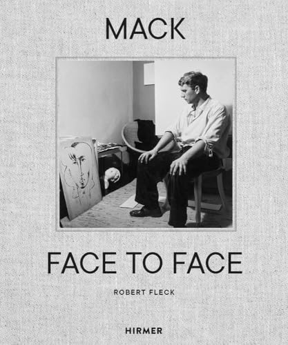 Mack - Face to Face: An Artist's Life Mack - Face to Face: An Artist's Life von Hirmer