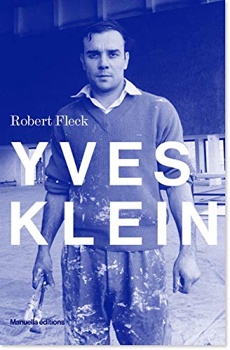 Yves Klein: L'aventure allemande von MANUELLA