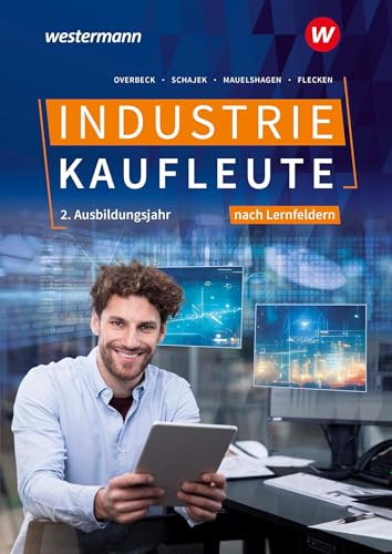 Industriekaufleute - Ausgabe nach Ausbildungsjahren und Lernfeldern: 2. Ausbildungsjahr Schulbuch von Westermann Berufliche Bildung