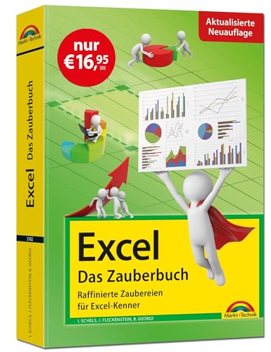 Excel - Das Zauberbuch: Raffinierte Zaubereien für Excel-Kenner: für alle Excel Versionen - Sonderausgabe von Markt + Technik