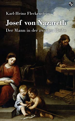 Josef von Nazareth: Der Mann in der zweiten Reihe