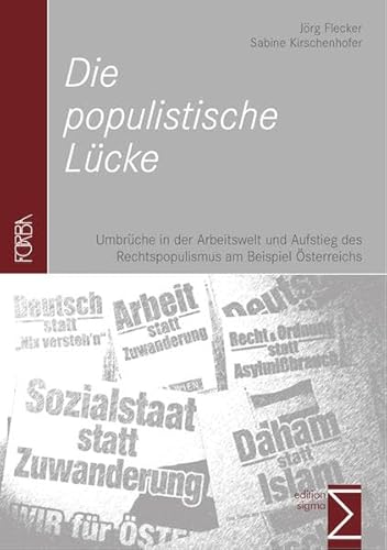 Die populistische Lücke: Umbrüche in der Arbeitswelt und Aufstieg des Rechtspopulismus am Beispiel Österreichs