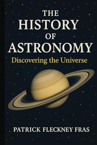 The History of Astronomy: Discovering The Universe von Independently published