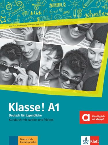Klasse! A1: Deutsch für Jugendliche. Kursbuch mit Audios und Videos (Klasse!: Deutsch für Jugendliche) von Klett