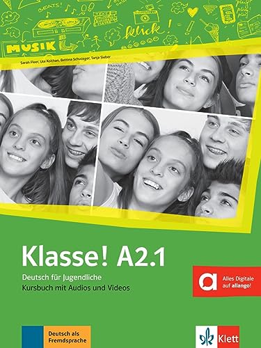 Klasse! A2.1: Deutsch für Jugendliche. Kursbuch mit Audios und Videos (Klasse!: Deutsch für Jugendliche) von Klett Sprachen GmbH