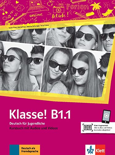 Klasse! B1.1: Deutsch für Jugendliche. Kursbuch mit Audios und Videos (Klasse!: Deutsch für Jugendliche)
