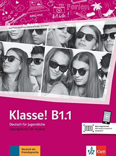 Klasse! B1.1: Deutsch für Jugendliche. Übungsbuch mit Audios (Klasse!: Deutsch für Jugendliche) von Klett Sprachen GmbH