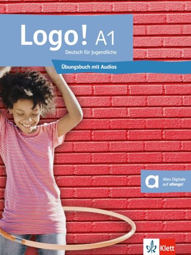 Logo! A1: Deutsch für Jugendliche. Übungsbuch mit Audios (Logo!: Deutsch für Jugendliche) von Klett