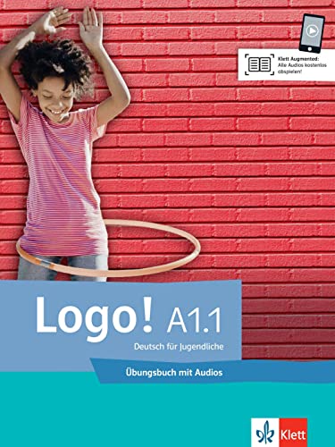 Logo! A1.1: Deutsch für Jugendliche. Übungsbuch mit Audios (Logo!: Deutsch für Jugendliche) Logo! A1.1: Deutsch für Jugendliche. Übungsbuch mit Audios (Logo!: Deutsch für Jugendliche) von Klett