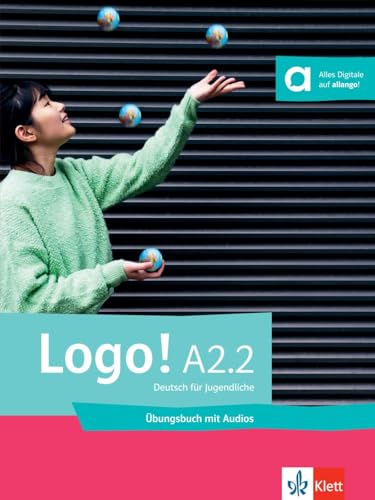 Logo! A2.2: Deutsch für Jugendliche. Übungsbuch mit Audios (Logo!: Deutsch für Jugendliche) von Klett