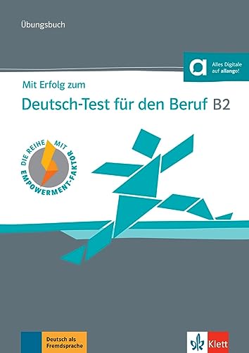 Mit Erfolg zum Deutsch-Test für den Beruf B2: Übungsbuch mit Audios von Klett Sprachen GmbH