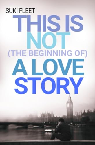 This is Not (the Beginning of) a Love Story (This is Not a Love Story, Band 3) von Independently published