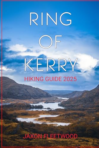 Ring of Kerry Hiking Guide 2025 (Wanderway Chronicles: Exploring the World’s Hidden Stories and Uncharted Paths, Band 54) von Independently published