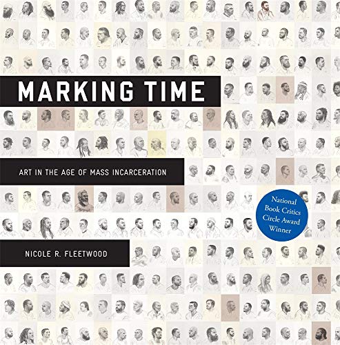 Marking Time: Art in the Age of Mass Incarceration von Harvard University Press