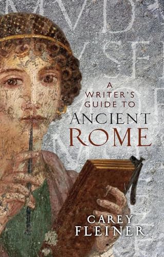 A writer's guide to Ancient Rome: . (Manchester University Press)
