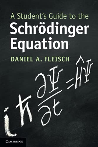 A Student's Guide to the Schrödinger Equation (Student's Guides)