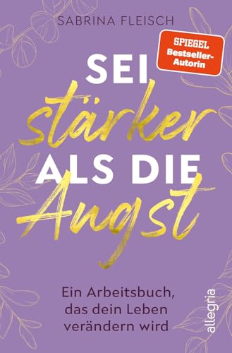 Sei stärker als die Angst: Ein Arbeitsbuch, das dein Leben verändern wird | Das Praxisbuch zur Angstbewältigung Sei stärker als die Angst: Ein Arbeitsbuch, das dein Leben verändern wird | Das Praxisbuch zur Angstbewältigung