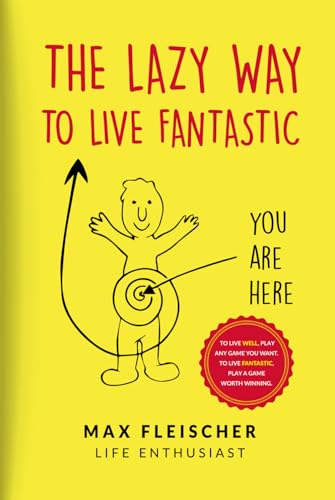 The Lazy Way to Live Fantastic: You Are Here von Living Fantastic Inc