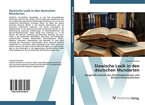 Slawische Lexik in den deutschen Mundarten: Dargestellt anhand des Ostmitteldeutschen und Bairisch-Österreichischen von AV Akademikerverlag