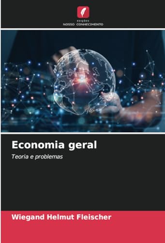 Economia geral: Teoria e problemas von Edições Nosso Conhecimento