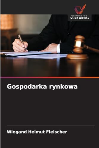 Gospodarka rynkowa: DE von Wydawnictwo Nasza Wiedza