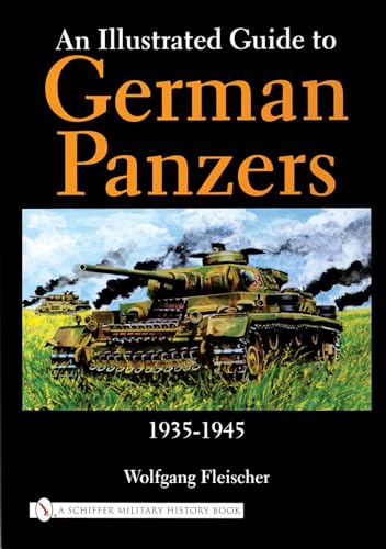 An Illustrated Guide to German Panzers 1935-1945 (Schiffer Military History) von Schiffer Publishing