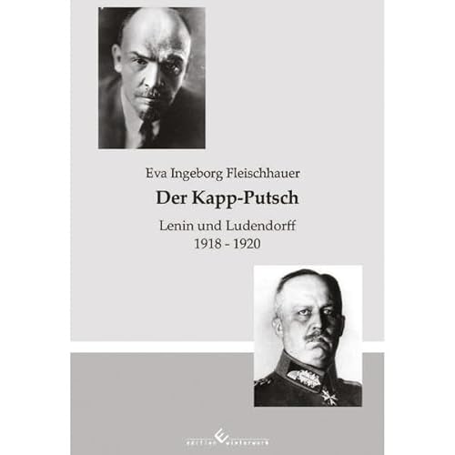 Der Kapp-Putsch: Lenin und Ludendorff 1918 - 1920