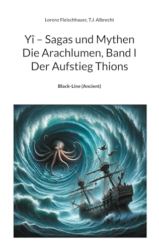 Der Aufstieg Thions: Black-Line (Ancient) (Yî - Sagas und Mythen - Die Arachlumen) von BoD – Books on Demand