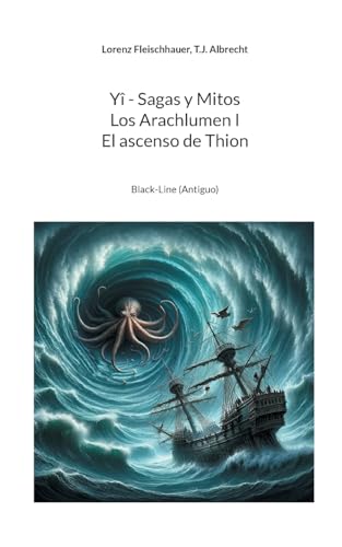 El ascenso de Thion: Black-Line (Antiguo) (Yî - Sagas y Mitos, Los Arachlumen) von BoD – Books on Demand