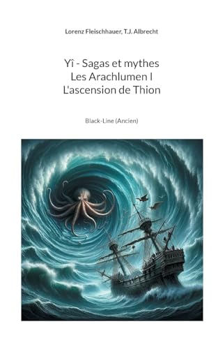L'ascension de Thion: Black-Line (Ancien) (Yî - Sagas et mythes, Les Arachlumen) von BoD – Books on Demand