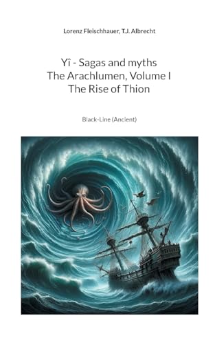 The Rise of Thion: Black-Line (Ancient) (Yî - Sagas and Myths - The Arachlumen) von BoD – Books on Demand