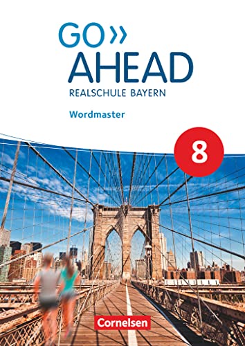 Go Ahead - Realschule Bayern 2017 - 8. Jahrgangsstufe: Wordmaster - Mit Lösungen