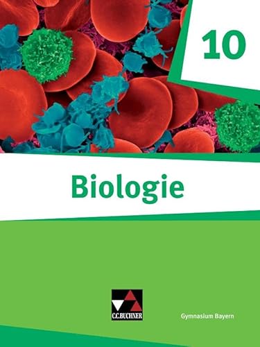 Biologie – Bayern / Biologie Bayern 10: Biologie für Gymnasien (Biologie – Bayern: Biologie für Gymnasien)