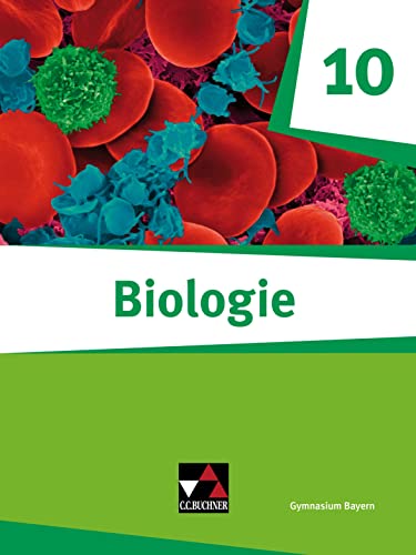 Biologie – Bayern / Biologie Bayern 10: Biologie für Gymnasien (Biologie – Bayern: Biologie für Gymnasien) von Buchner, C.C. Verlag
