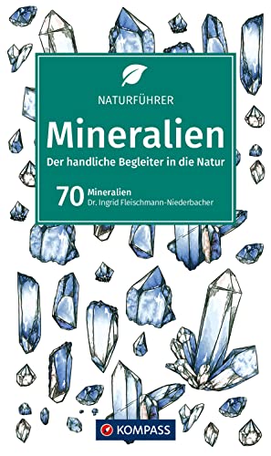 KOMPASS Naturführer Mineralien: Der handliche Begleiter in der Natur von KOMPASS-KARTEN