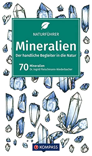 KOMPASS Naturführer Mineralien: Der handliche Begleiter in der Natur