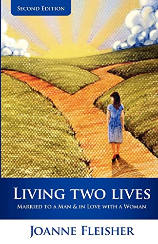 Living Two Lives: Married to a Man & In Love with a Woman von Createspace Independent Publishing Platform
