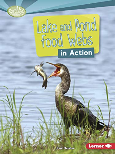 Lake and Pond Food Webs in Action (Searchlight Books What is a Food Web)